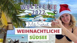 Weihnachliche Südsee - Vlog Nr. 9